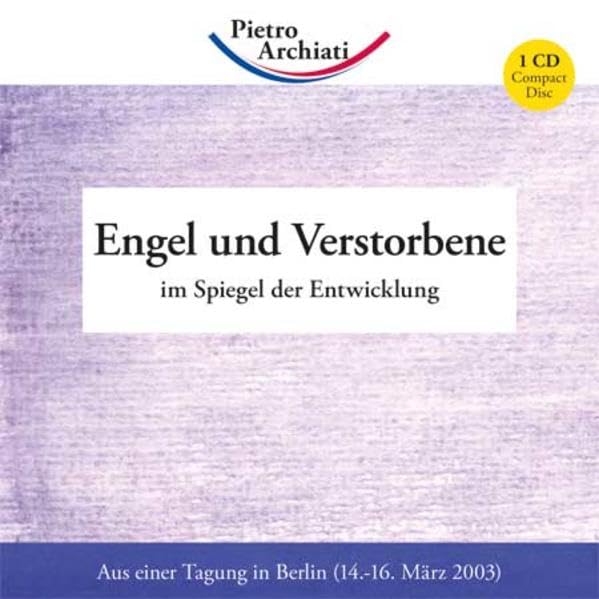 Engel und Verstorbene: im Spiegel der Entwicklung (Vortragsmitschnitte) Health, Nutrition & Fitness