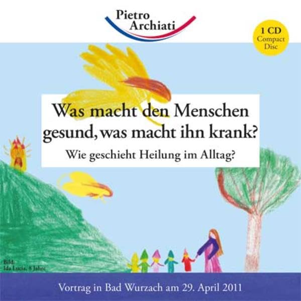 Was macht den Menschen gesund, was macht ihn krank?: Wie geschieht Heilung im Alltag? (Vortragsmitschnitte) Health, Nutrition & Fitness