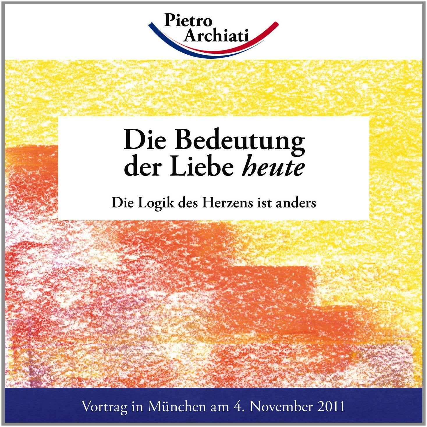 Die Bedeutung der Liebe heute: Die Logik des Herzens ist anders (Vortragsmitschnitte) Health, Nutrition & Fitness