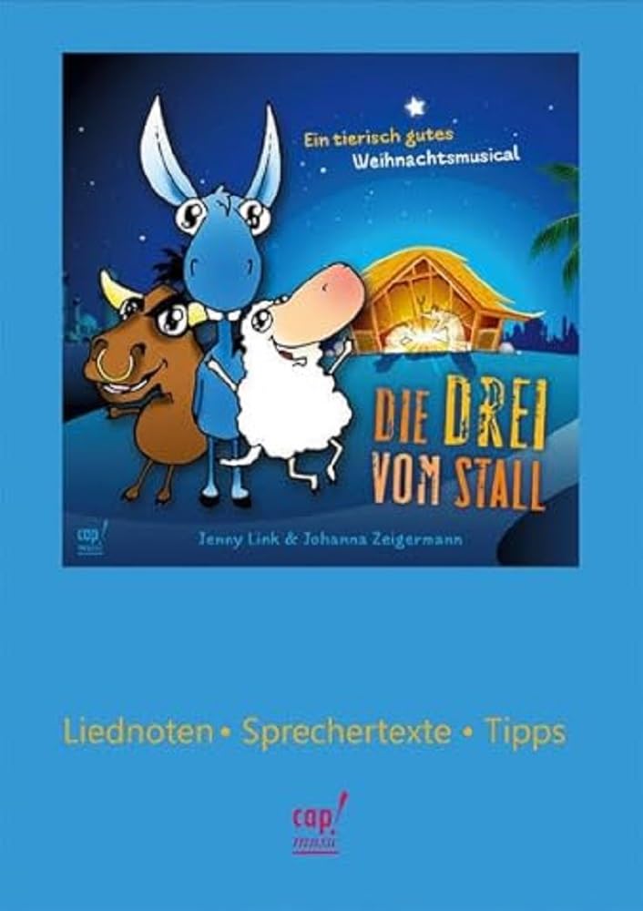 Die Drei vom Stall (Lieder- und Regieheft): Ein tierisch gutes Weihnachtsmusical - Regie- und Liederheft zur CD Sheet Music