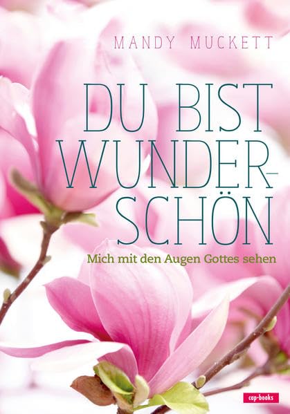 Du bist wunderschön - Mich mit den Augen Gottes sehen Art & Literature