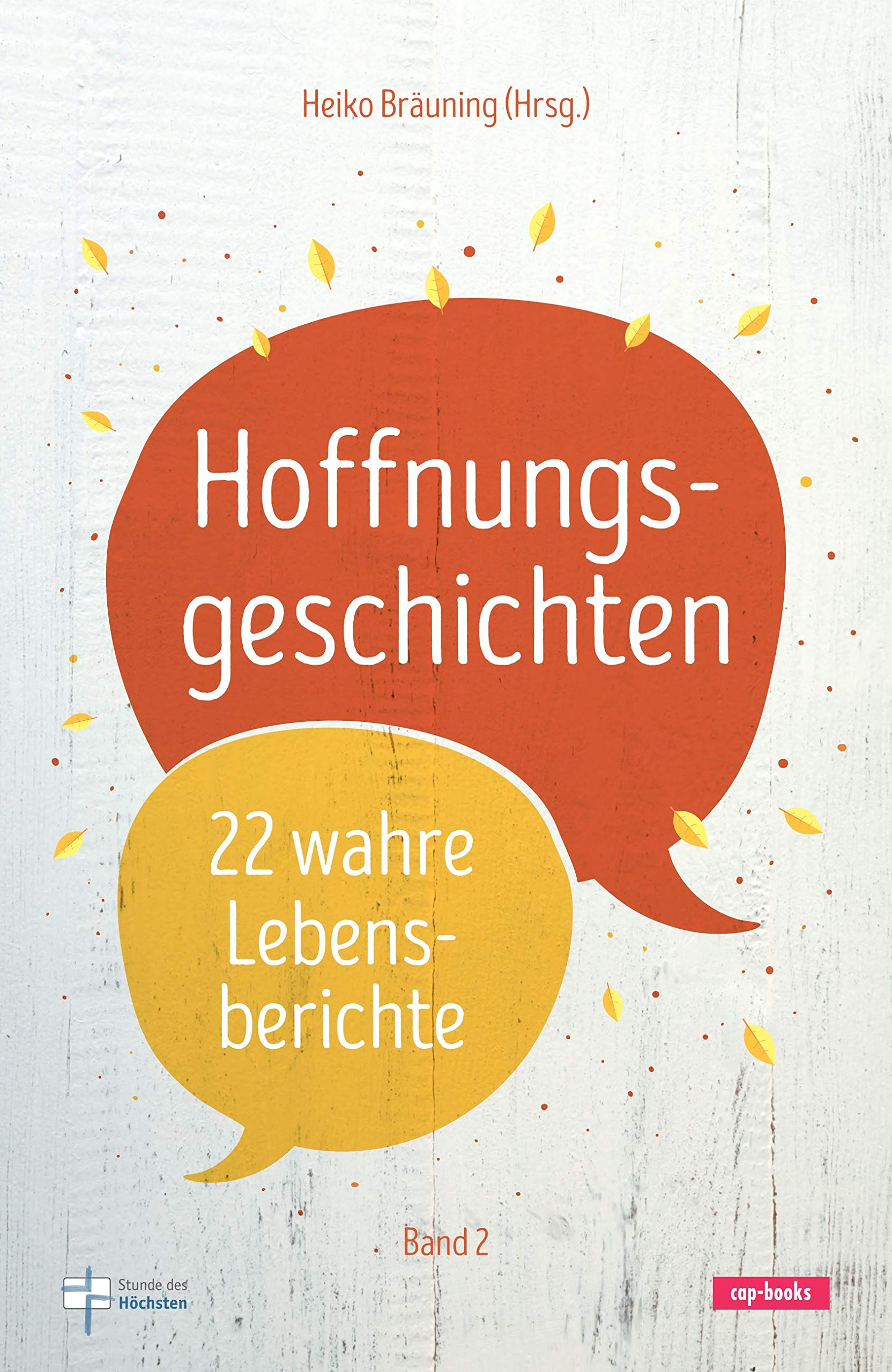 Hoffnungsgeschichten (Band 2) - 22 wahre Lebensberichte Art & Literature