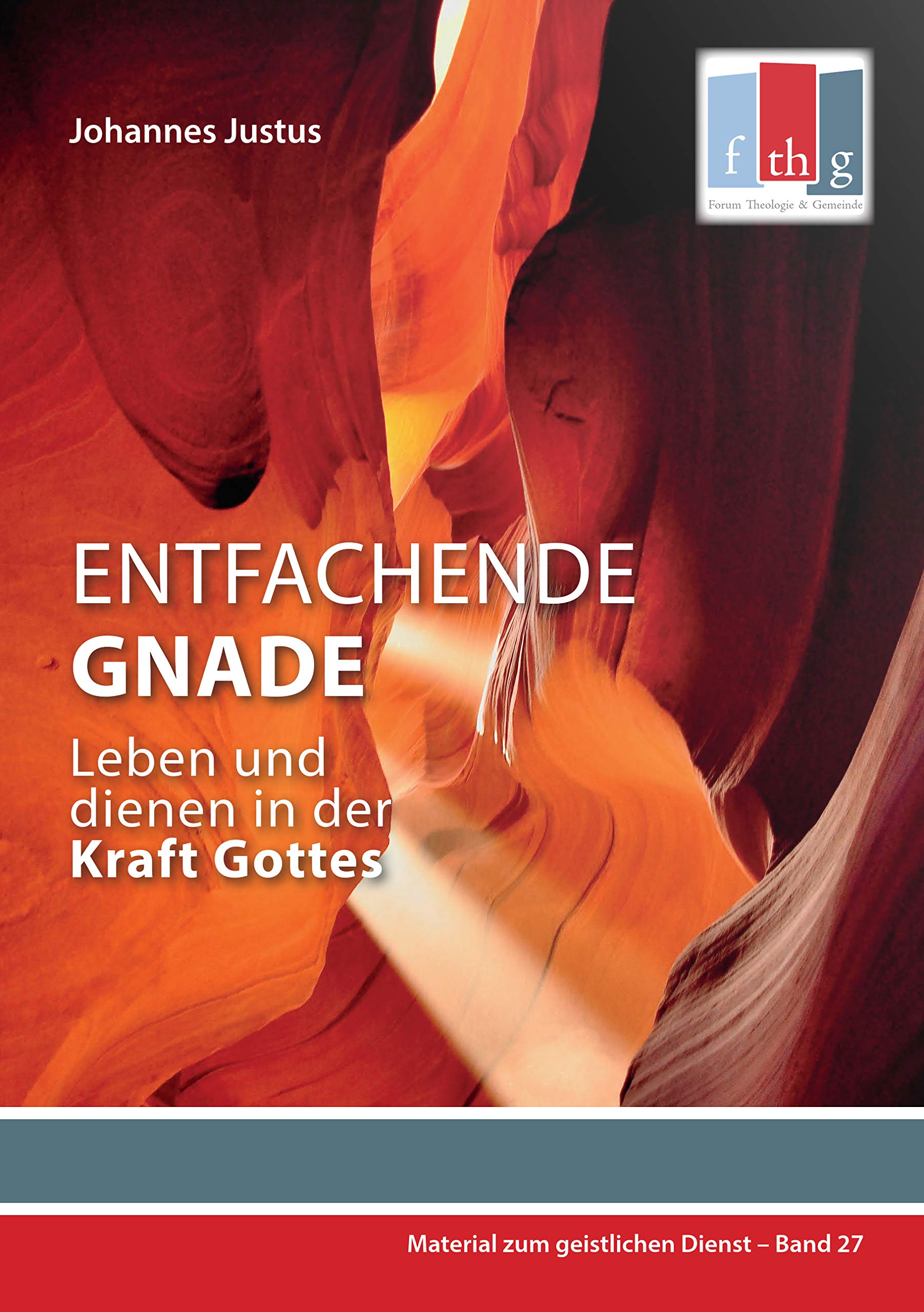 Entfachende Gnade: Leben und dienen in der Kraft Gottes Religion & Esotericism
