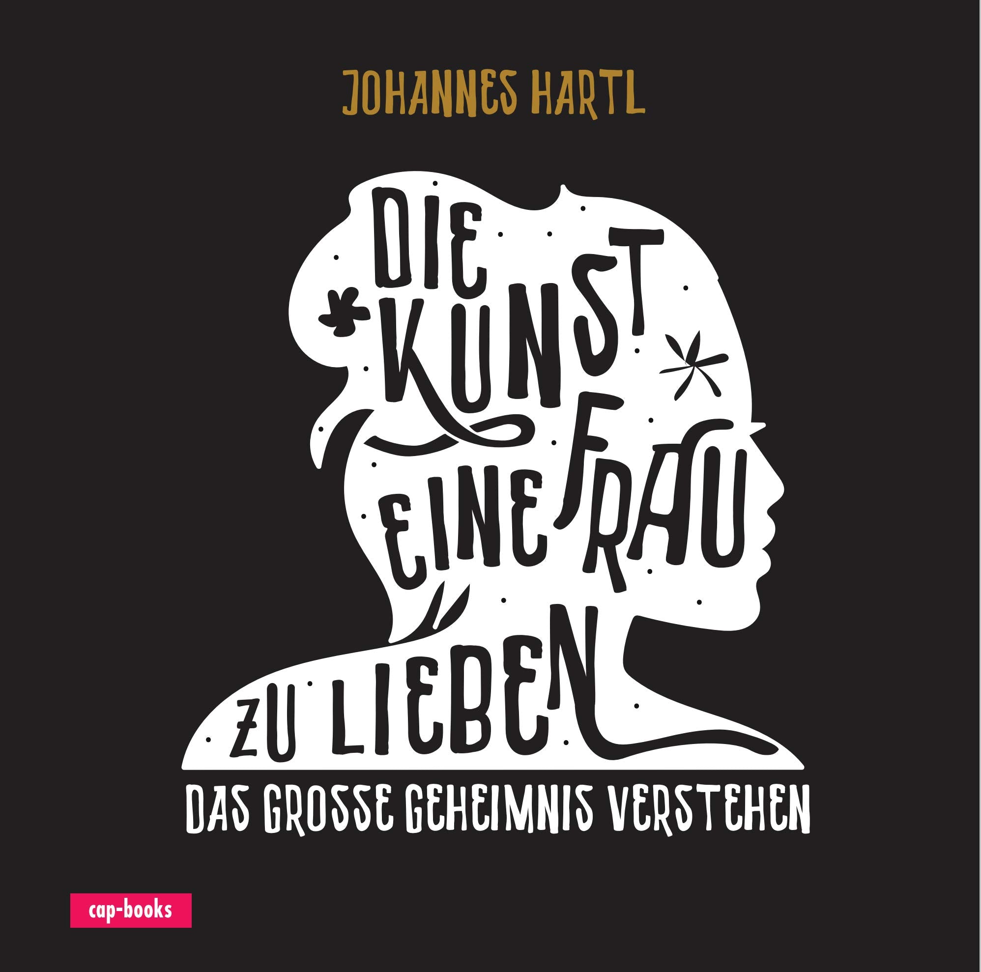 Die Kunst, eine Frau zu lieben Partnership & Love