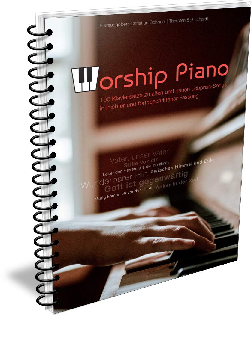 Worship Piano - 100 Klaviersätze zu alten und neuen Lobpreis-Songs: 100 Klavierarrangements für 50 Lieder Arts & Music
