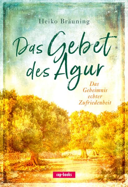 Das Gebet des Agur: Das Geheimnis echter Zufriedenheit Religion & Esotericism