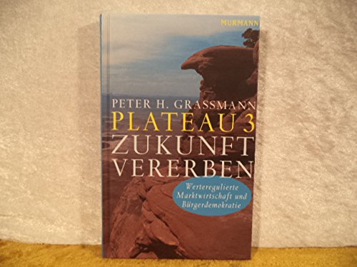 Plateau 3: Zukunft vererben. Werteregulierte Marktwirtschaft und Bürgerdemokratie. Memories
