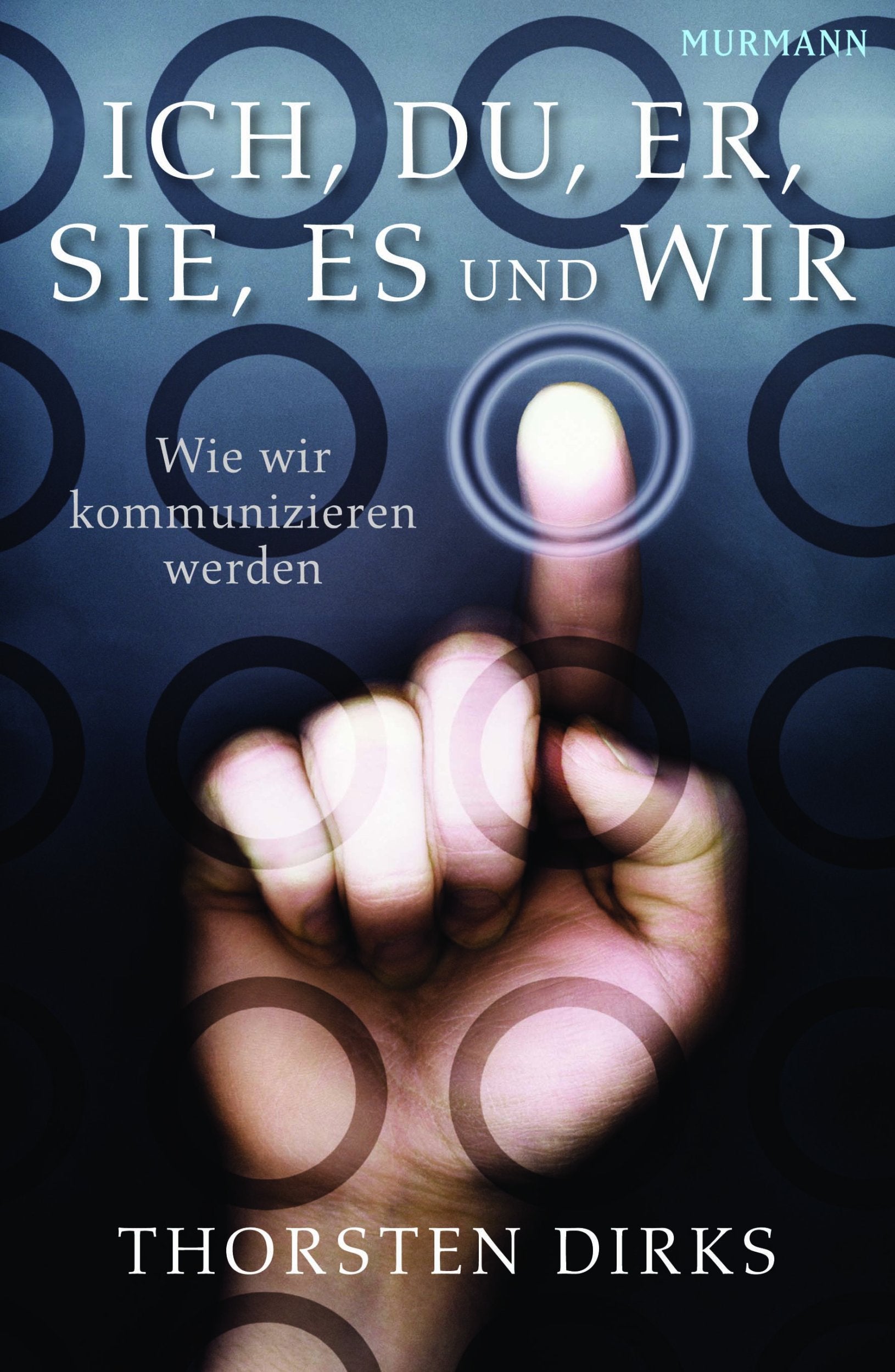 ICH, DU, ER, SIE, ES und WIR: Wie wir kommunizieren werden Books