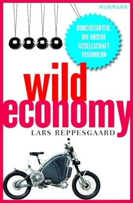 Wild Economy: Durchstarter, die unsere Gesellschaft verändern Law