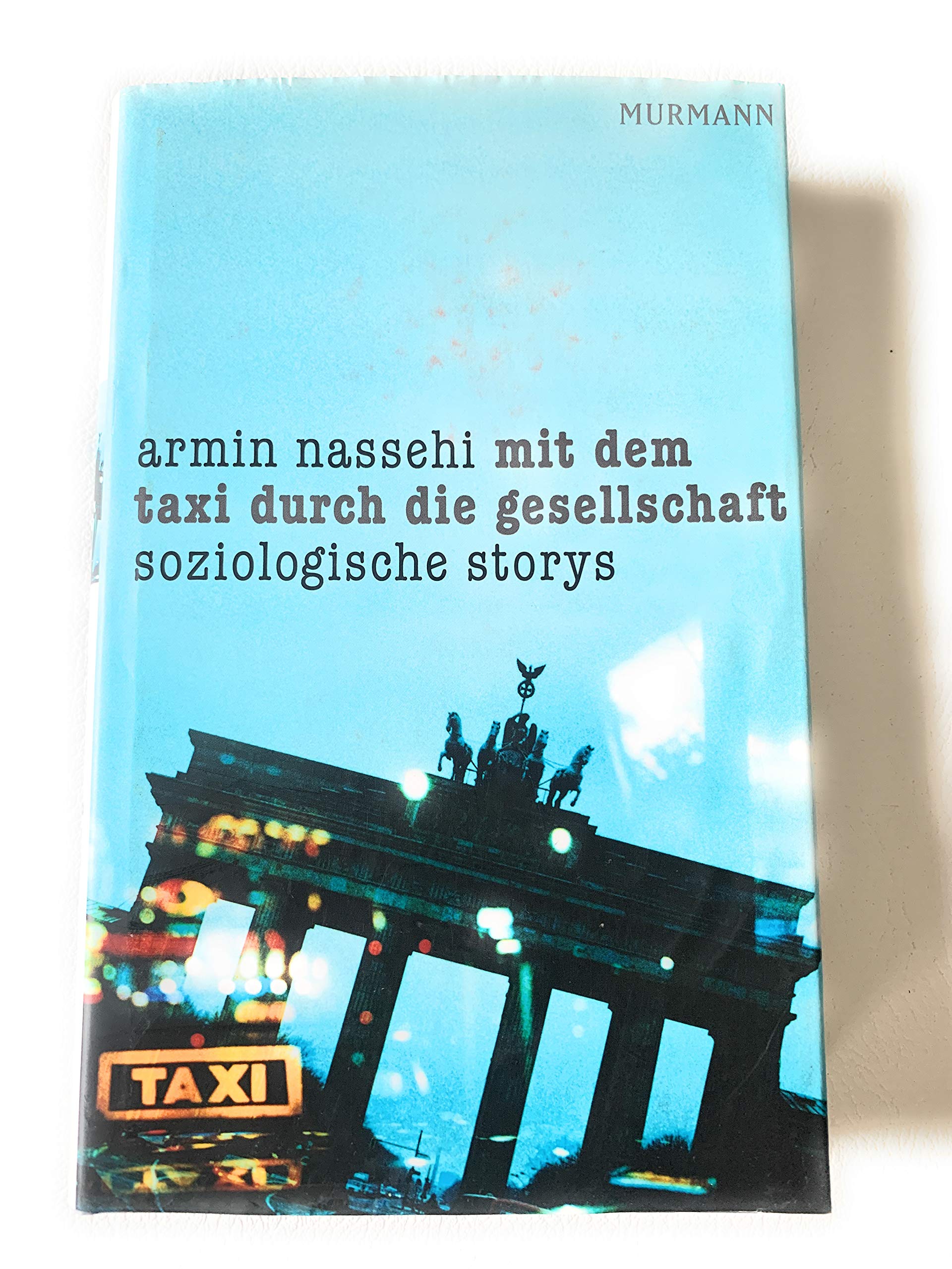 Mit dem Taxi durch die Gesellschaft: Soziologische Storys: Soziologische Stories Books
