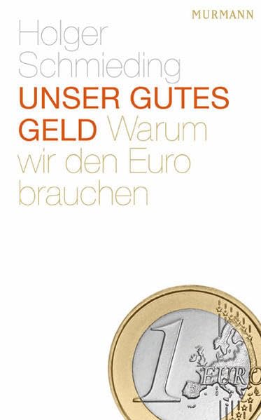 Unser gutes Geld: Warum wir den Euro brauchen Law