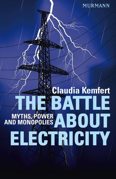 The Battle about Electricity: Myths, power and monopolies Politics & History