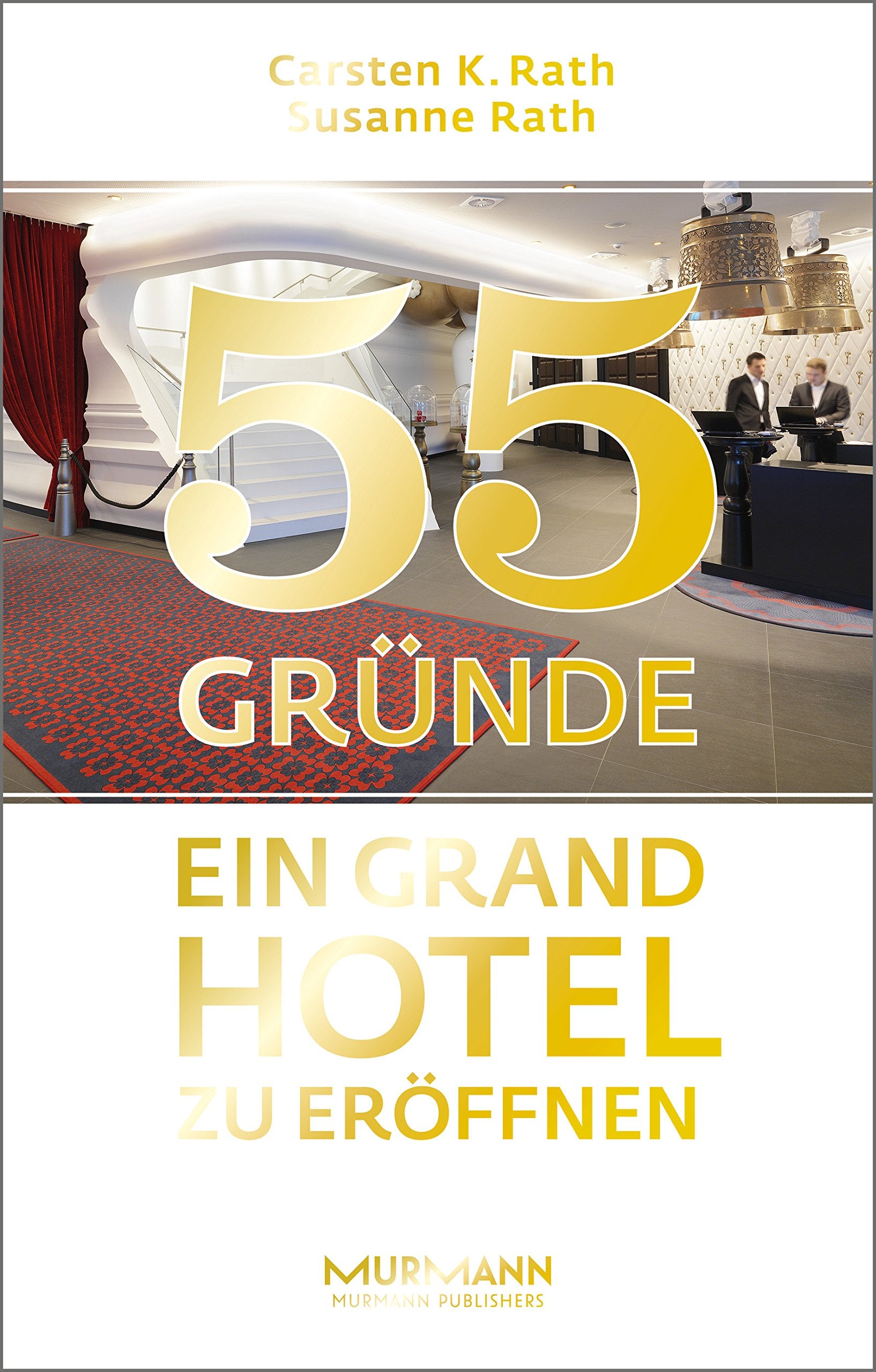 55 Gründe, ein Grand Hotel zu eröffnen Law