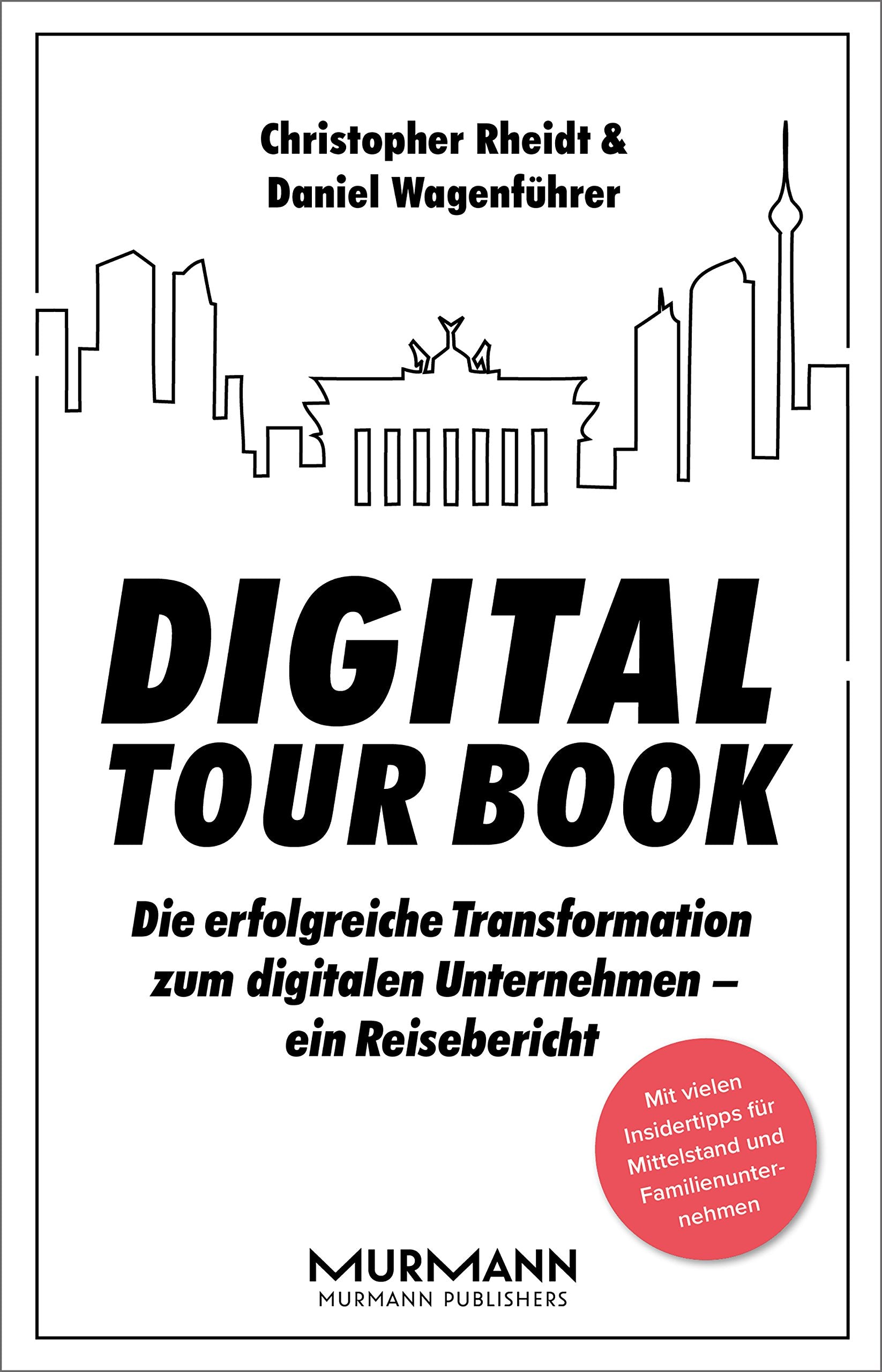 Digital Tour Book: Die erfolgreiche Transformation zum digitalen Unternehmen - ein Reisebericht Law