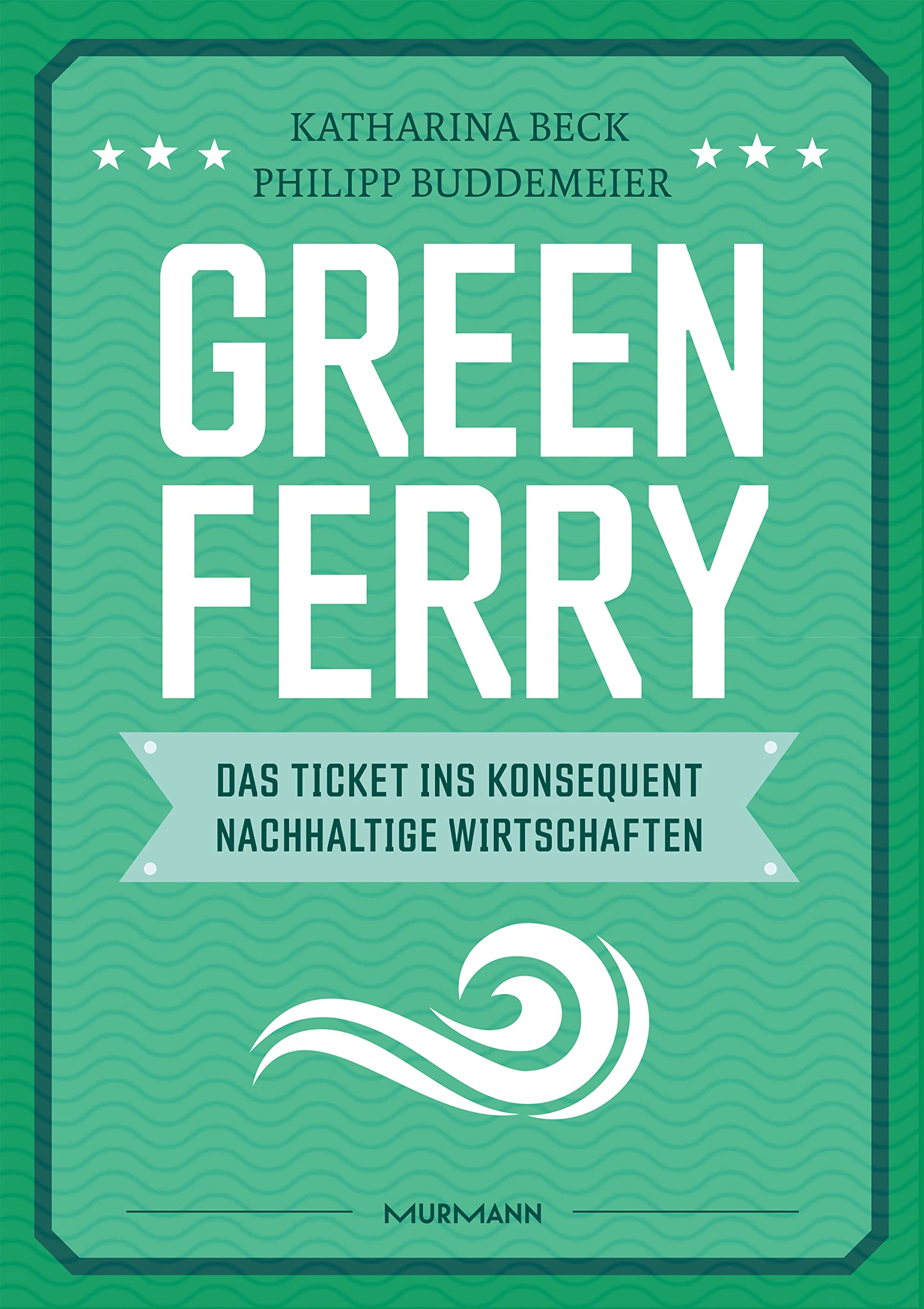 Green Ferry – Das Ticket ins konsequent nachhaltige Wirtschaften Business, Finance & Career