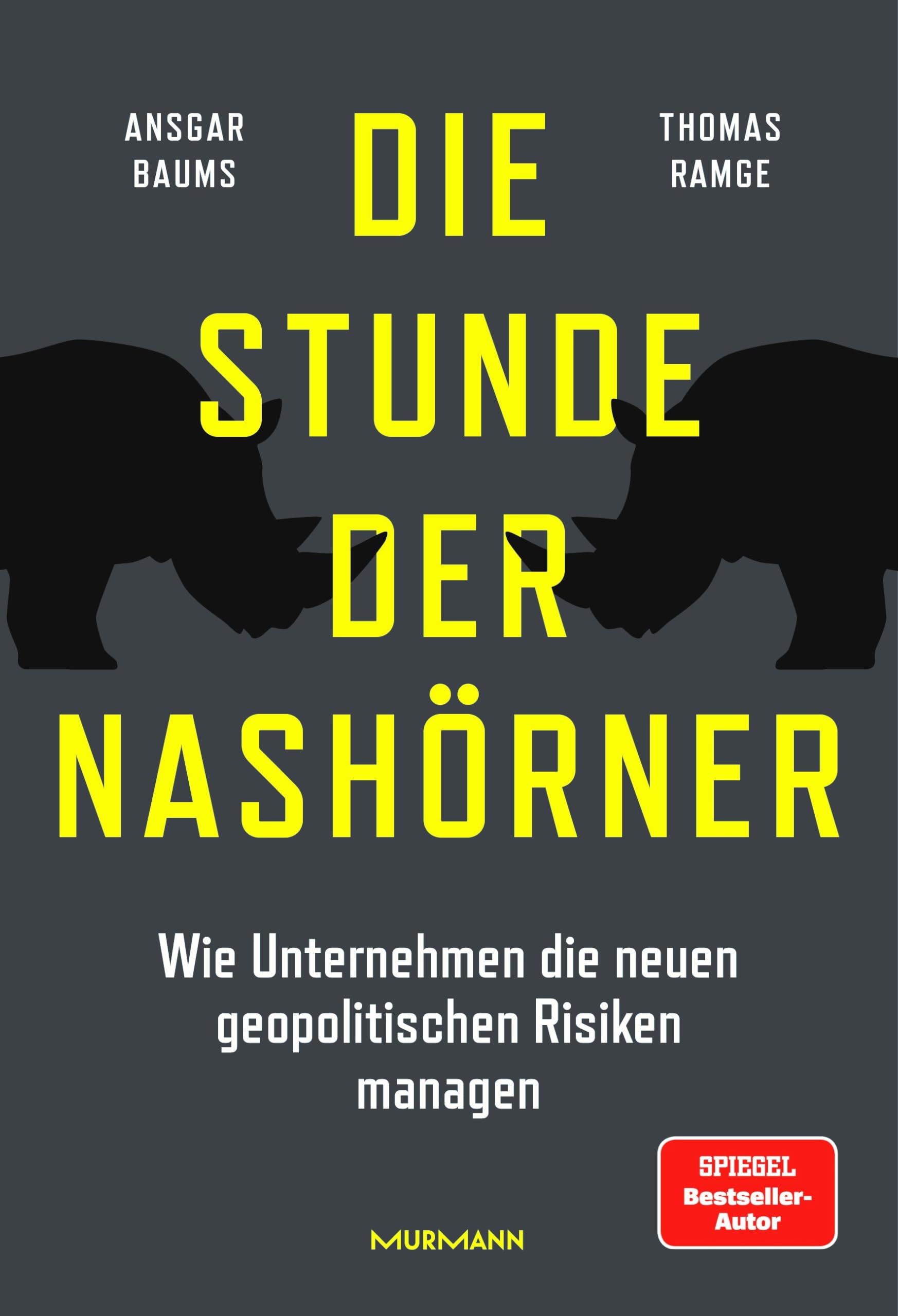 Die Stunde der Nashörner. Wie Unternehmen die neuen geopolitischen Risiken managen. book