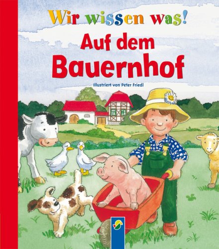 Wir wissen was!: Auf dem Bauernhof Non-fiction