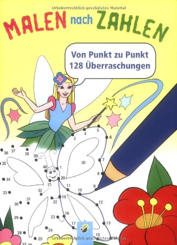 Malen nach Zahlen: Zauberfee: Von Punkt zu Punkt. 128 Überraschungen Tiptoi & Games