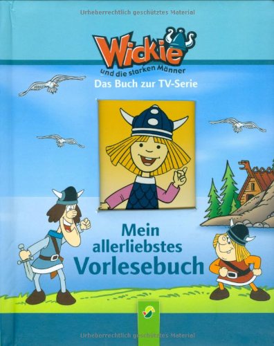 Mein allerliebstes Vorlesebuch - Wickie und die starken Männer: Das Buch zur TV-Serie: Das Versprechen; Wettstreit der Häuptlinge. Das Buch zur TV-Serie Children's books