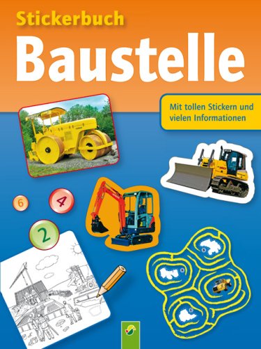 Stickerbuch Baustelle.: Mit tollen Stickern und vielen Informationen: Mit vielen Informationen Tiptoi & Games