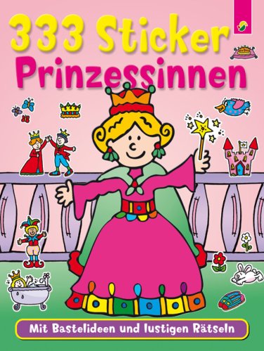 333 Sticker Prinzessinnen: Mit Bastelideen und lustigen Rätseln book