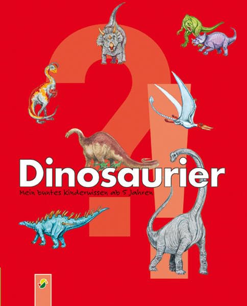 Dinosaurier: Mein buntes Kinderwissen ab 5 Jahren Non-fiction