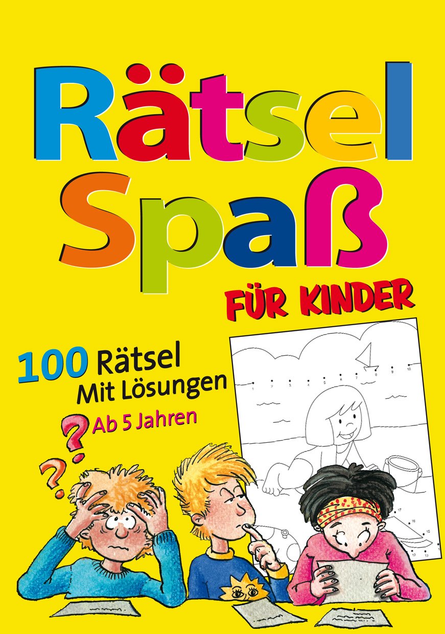 Rätselspaß für Kinder: 100 Rätsel mit Lösungen Ab 5 Jahren book