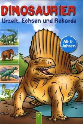 Dinosaurier - Urzeit, Echsen und Rekorde Books