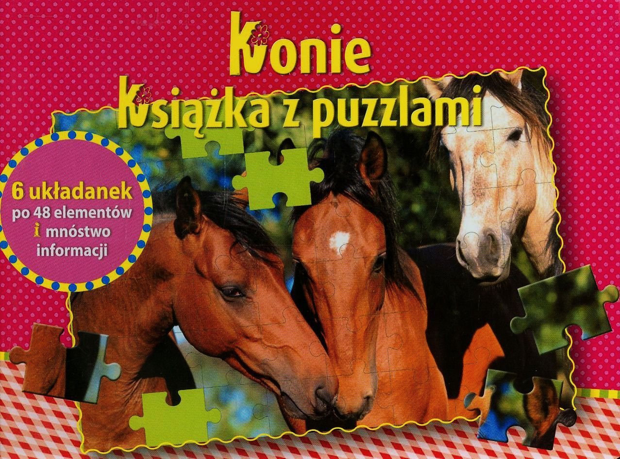 Konie Książka z puzzlami: 6 układanek po 48 elementów i mnóstwo informacji Books