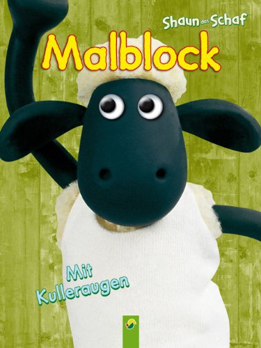 Shaun das Schaf Kulleraugenmalblock: Mit beweglichen Kulleraugen: Mit Kulleraugen Tiptoi & Games