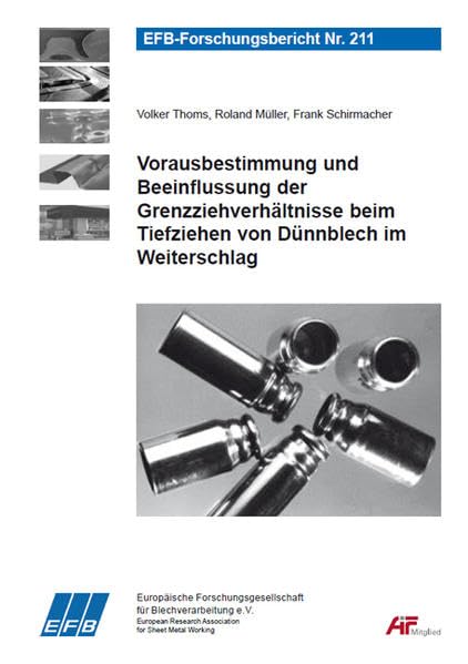 Vorausbestimmung und Beeinflussung der Grenzziehverhältnisse beim Tiefziehen von Dünnblech im Weiterschlag (EFB-Forschungsbericht) Business & Technology