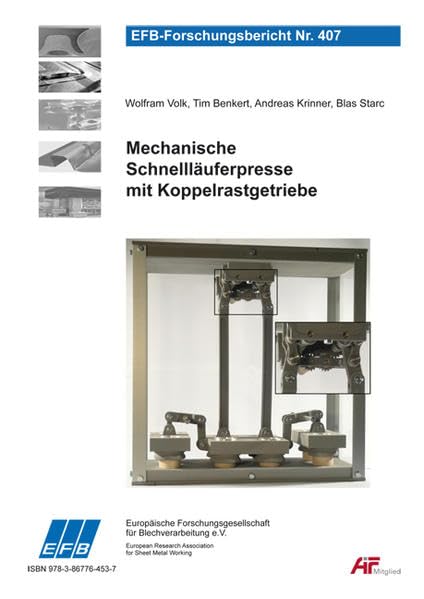 Mechanische Schnellläuferpresse mit Koppelrastgetriebe (EFB-Forschungsbericht) Business & Technology