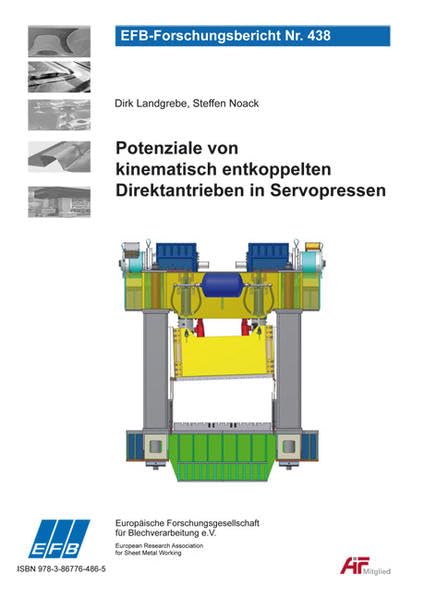 Potenziale von kinematisch entkoppelten Direktantrieben in Servopressen (EFB-Forschungsbericht) Business & Technology