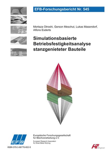 Simulationsbasierte Betriebsfestigkeitsanalyse stanzgenieteter Bauteile (EFB-Forschungsbericht) Business & Technology