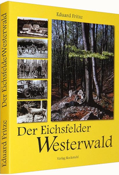 Der Eichsfelder Westerwald: Kulturlandschaft des thüringischen „Westerwaldes“ im Naturpark „Werratal-Eichsfeld“ Business & Technology