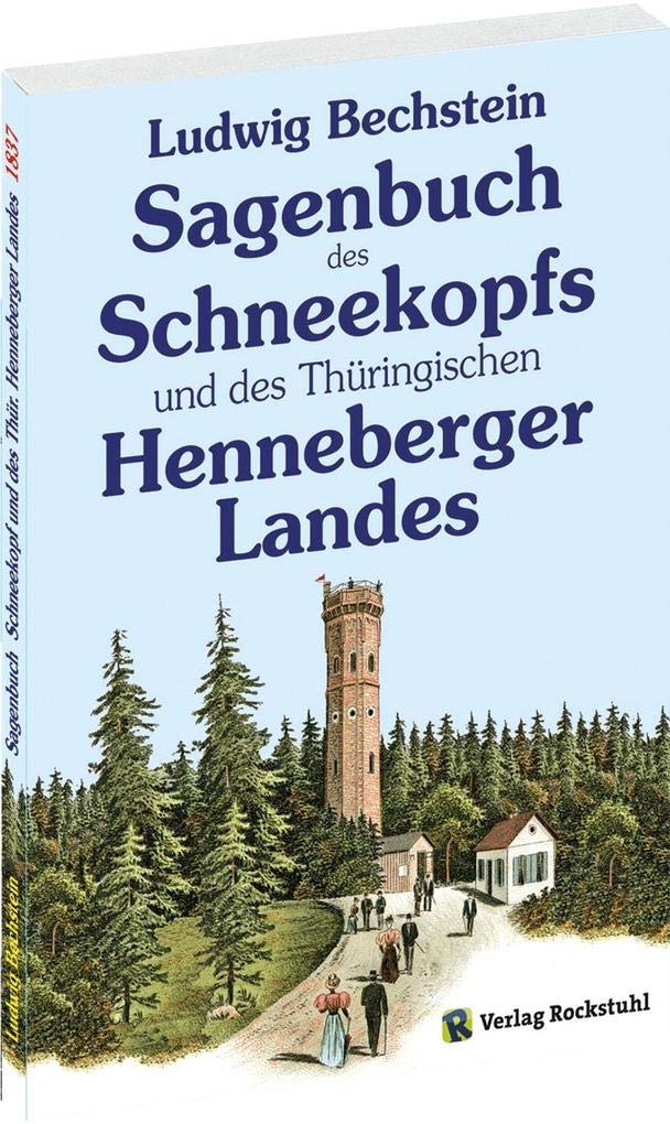 Sagenbuch des Schneekopfs und des Thüringischen Henneberger Landes Essays & Short Stories
