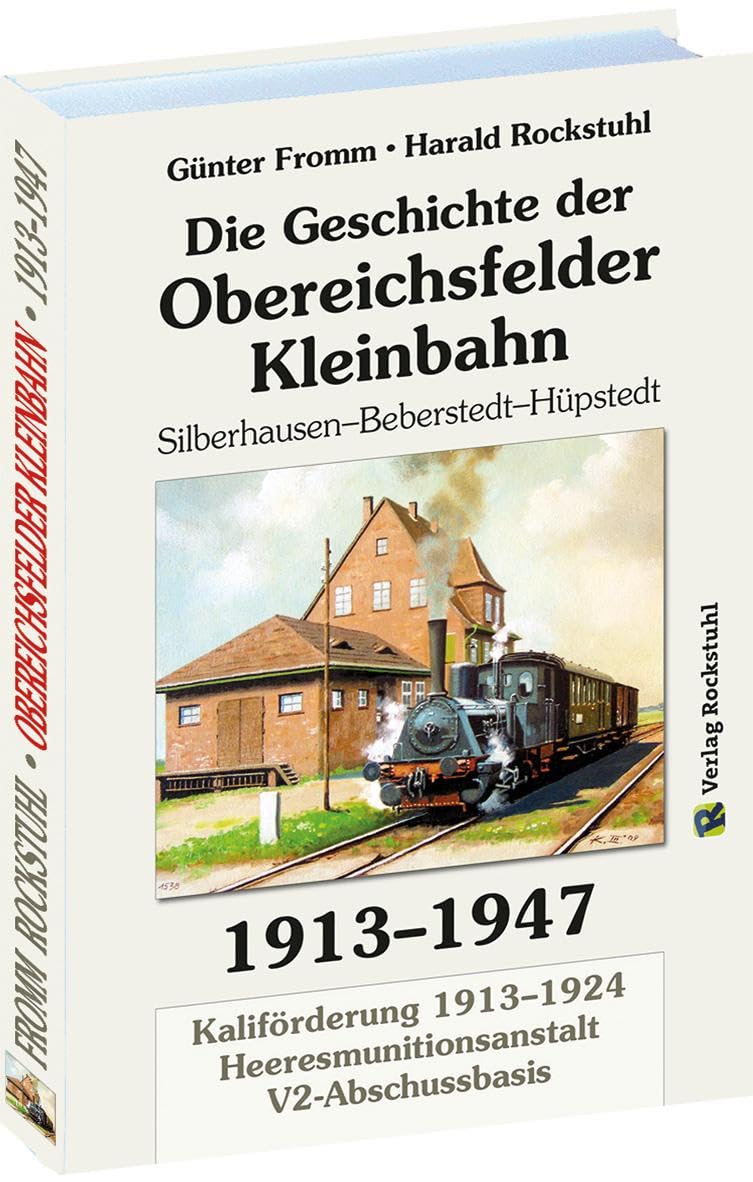 Geschichte der OBEREICHSFELDER EISENBAHN AG 1913-1947: Strecke Silberhausen–Beberstedt–Hüpstedt Social Sciences