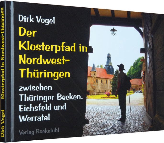 Klosterpfad in Nordwest-Thüringen: Ein Pilgerweg zu 9 Klöstern und Ordenshöfen zwischen Thüringer Becken, Eichsfeld und Werratal Leisure, Home & Garden