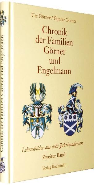Chronik der Familien Görner und Engelmann: Lebensbilder aus acht Jahrhunderten - Zweiter Band Books