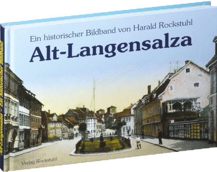 Historische Foto: Alt-Langensalza von 1890 bis 1939: Historische Fotos von 1890 bis 1939 Books