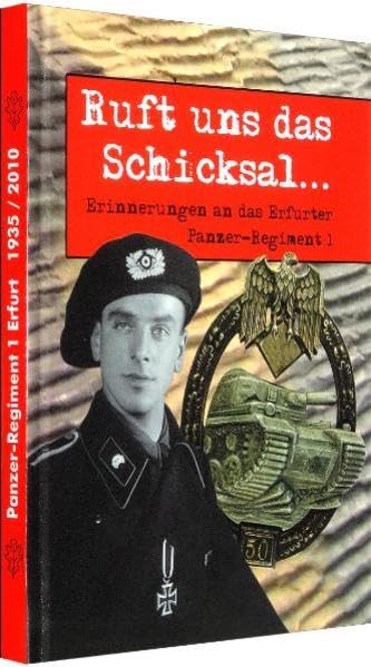 Erinnerungen an das Erfurter Panzer Regiment 1. 1935 / 2010 Biographies & Memoirs