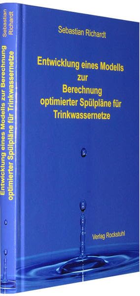 Entwicklung eines Modells zur Berechnung optimierter Spülpläne für Trinkwassernetze Natural Sciences