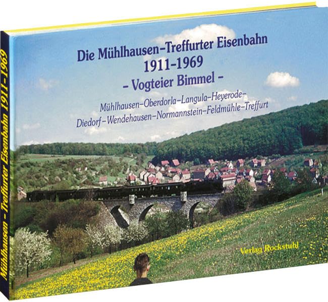 Die Mühlhausen-Treffurter Eisenbahn 1911-1969 - Vogteier Bimmel - book