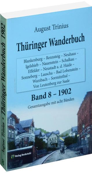 Thüringer Wanderbuch 1902 - Band 8 (Gesamtausgabe mit acht Bänden) Politics & History