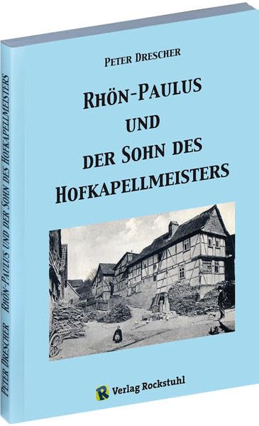 Rhön-Paulus und der Sohn des Hofkapellmeisters Books