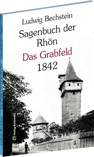 Sagenbuch der Rhön - Das Grabfeld 1842 Essays & Short Stories