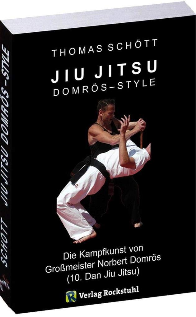 JIU JITSU - Domrös Style: Die Kampfkunst von Großmeister Norbert Domrös (10. Dan Jiu Jitsu). Film, Art & Culture