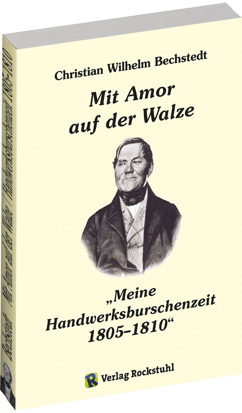 "Mit Amor auf der Walze" oder "Meine Handwerksburschenzeit 1805-1810" Art & Literature