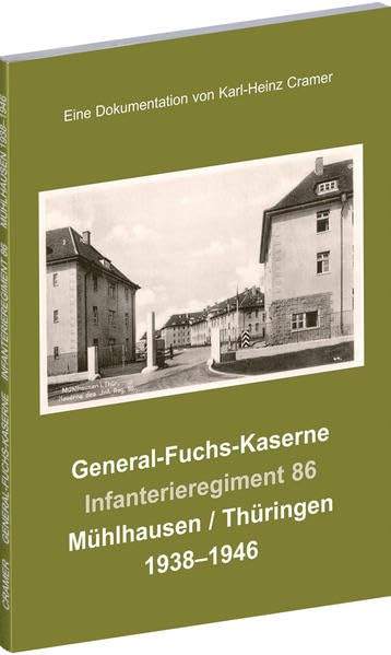 General-Fuchs-Kaserne Mühlhausen / Thüringen 1938-1946: Infanterieregiment 86 Social Sciences