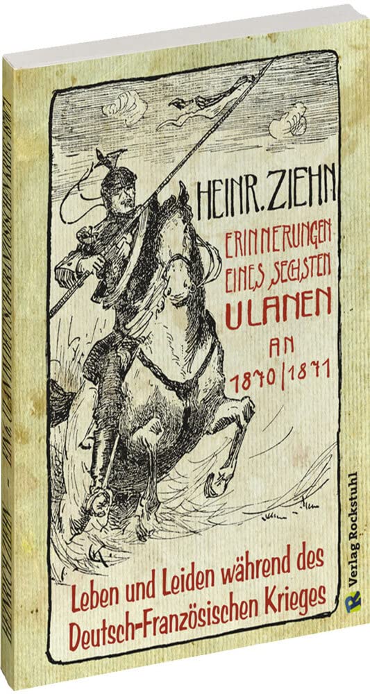 Erinnerungen eines Langensalzaer sechsten Ulanen an den Deutsch-Französischen Krieg 1870/71 book